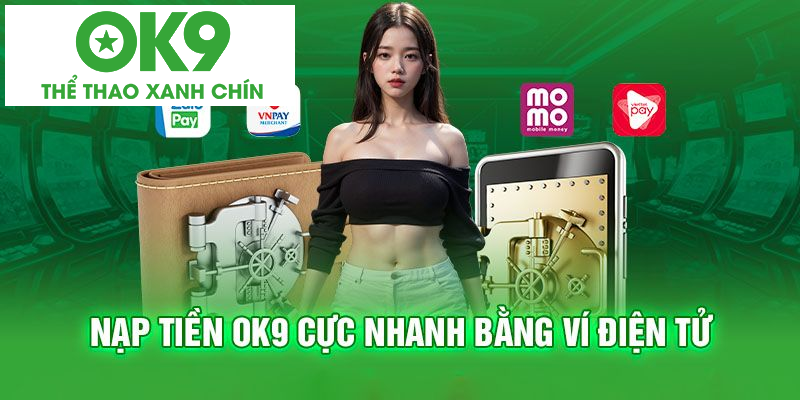 Cách nạp tiền OK9 qua các loại ví điện tử Cách nạp tiền OK9 qua các loại ví điện tử