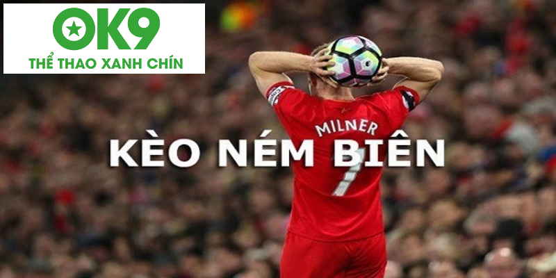 Thông tin bao quát về kèo ném biên cho cược thủ Thông tin bao quát về kèo ném biên cho cược thủ